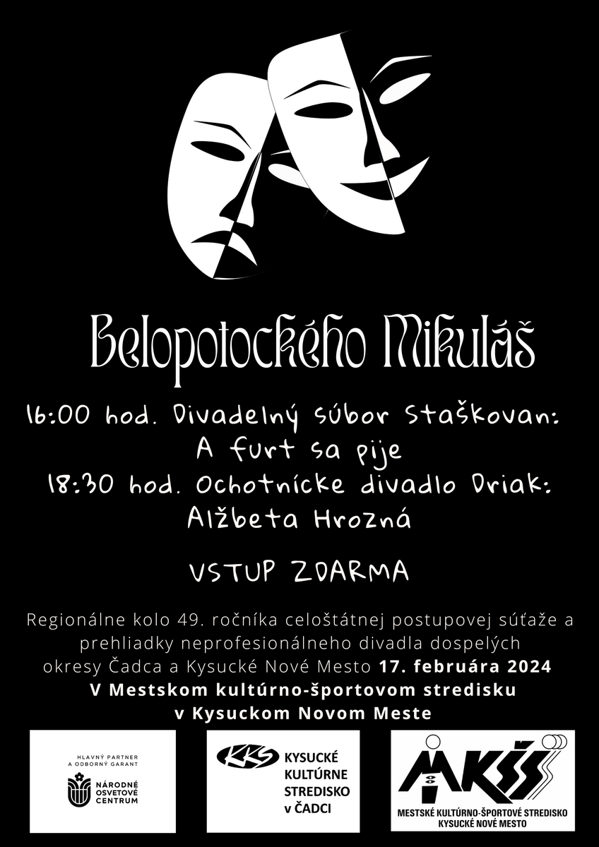 Regionálne kolo 49. ročníka celoštátnej postupovej súťaže a prehliadky neprofesionálneho divadla dospelých okresy Čadca a Kysucké Nové Mesto 17. februára 2024 Mestskom kultúrno športovom stredisku 1